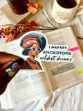 My Ancestors Wildest Dreams Sticker | Bookish Black Girl Sticker