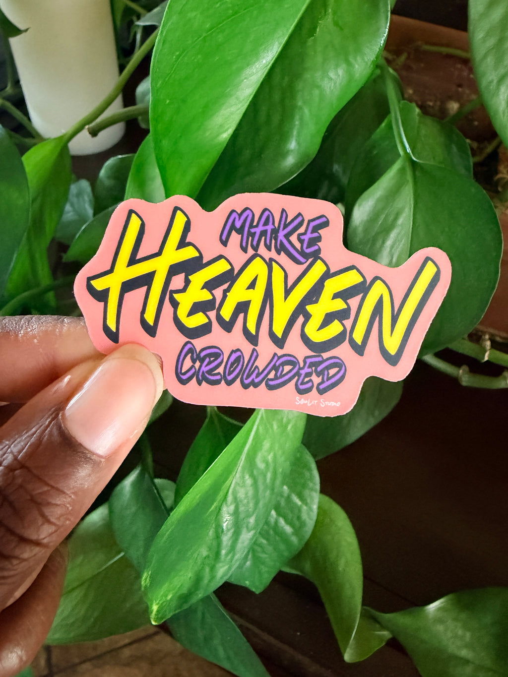 Make Heaven Crowded Sticker | Hand Lettered Christian Sticker