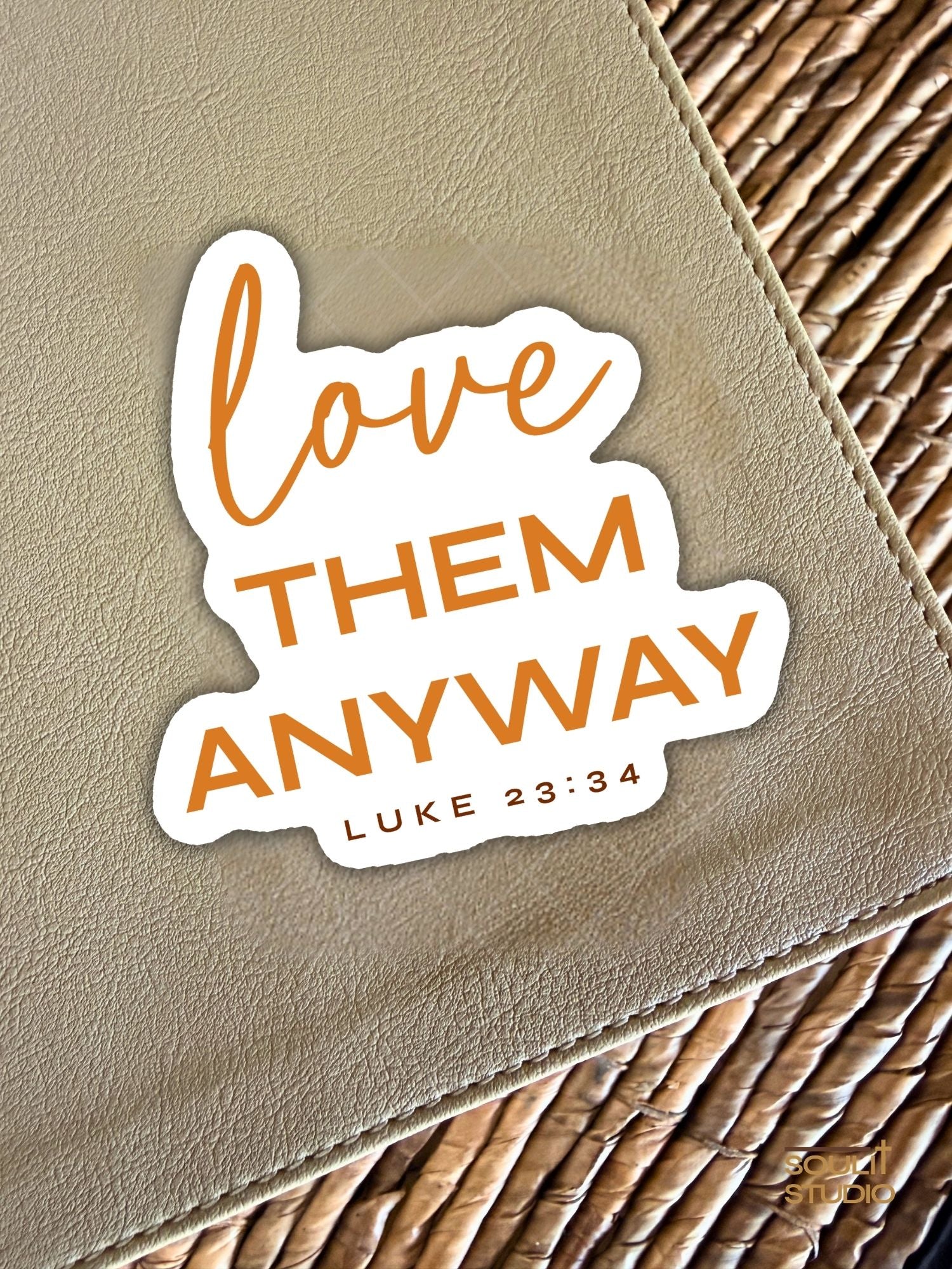 Love Them Anyway Luke 23:34 | Christian Sticker